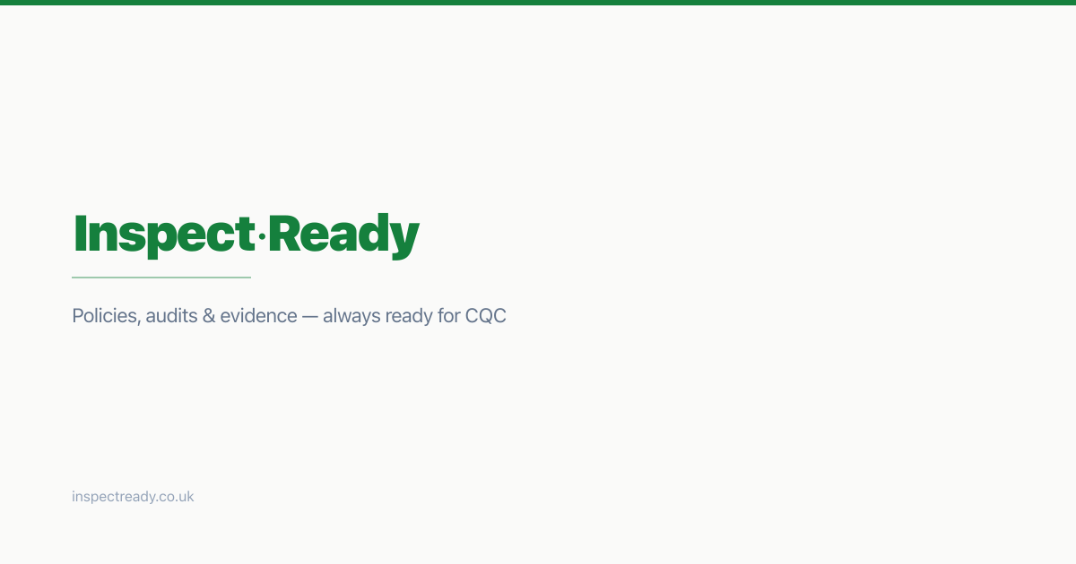 Think Inspection Ready InspectReady — CQC Compliance Software for UK Care Homes